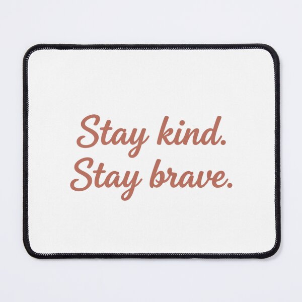 Item preview, Stay kind. Stay brave. designed and sold by HorizonStores.