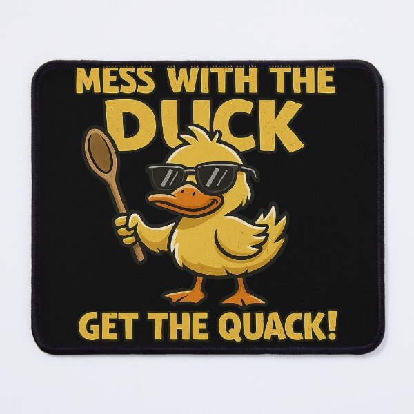 Item preview, Mess With The Duck Get The Quack Funny Meme designed and sold by RandomPrints.