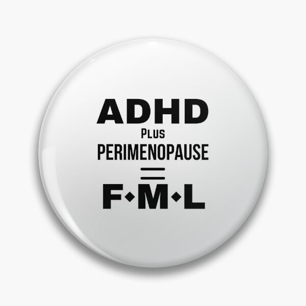 Item preview, ADHD plus Perimenopause = FML designed and sold by The Courtesan Boutique.