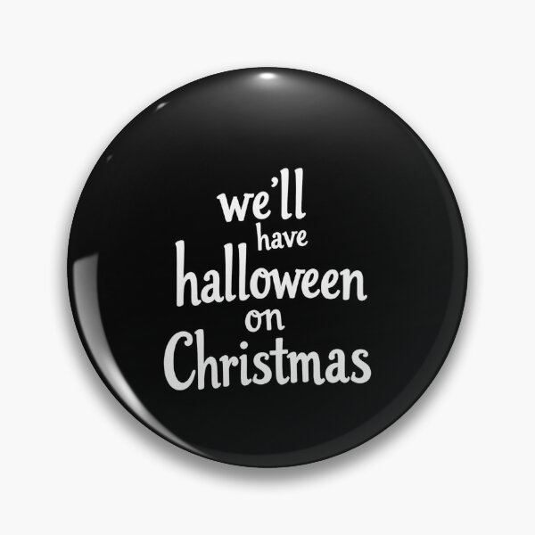 Item preview, We’ll Have Halloween On Christmas designed and sold by koepjhgkkc43.