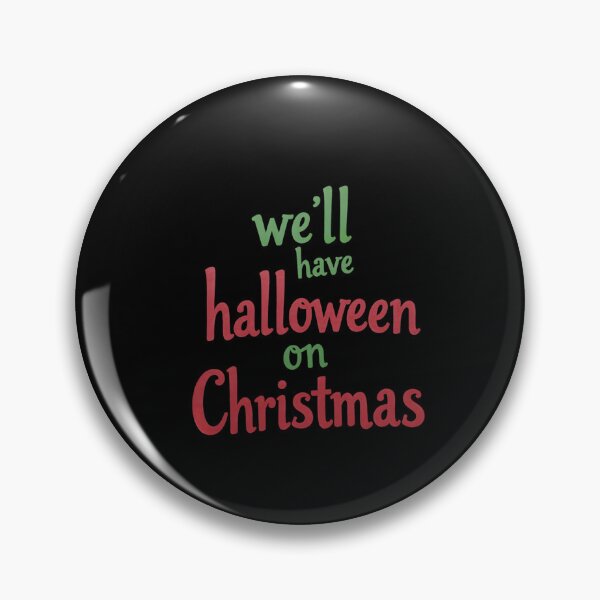 Item preview, We’ll Have Halloween On Christmas designed and sold by koepjhgkkc43.