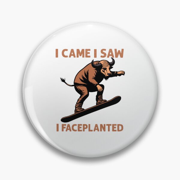 Item preview, I Came, I Saw, I Faceplanted designed and sold by AdventArt.
