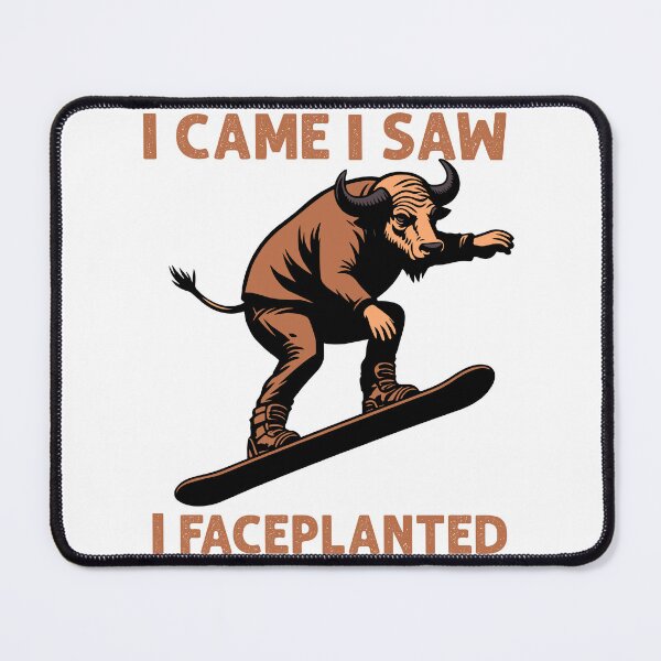 Item preview, I Came, I Saw, I Faceplanted designed and sold by AdventArt.