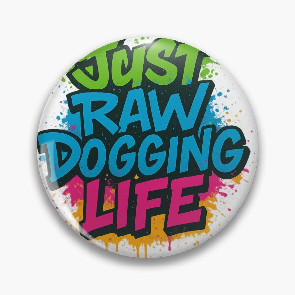 Item preview, Just Raw Dogging Life – Bold Graffiti Streetwear Tee designed and sold by Bigblokesynd.