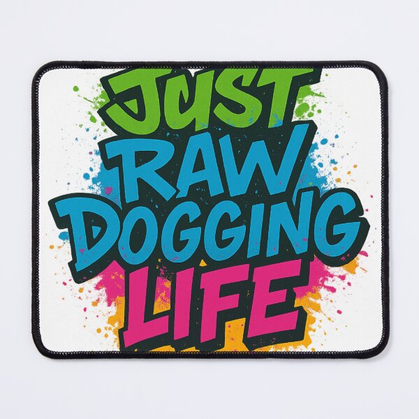 Item preview, Just Raw Dogging Life – Bold Graffiti Streetwear Tee designed and sold by Bigblokesynd.