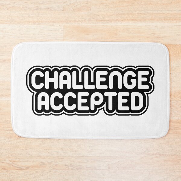 Item preview, Challenge Accepted Bold Text Design designed and sold by hangmeart.