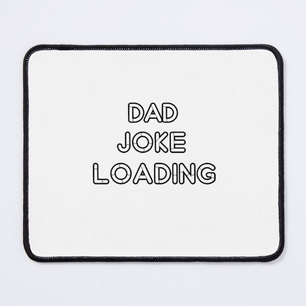 Item preview, Dad joke loading  designed and sold by MKshoper.