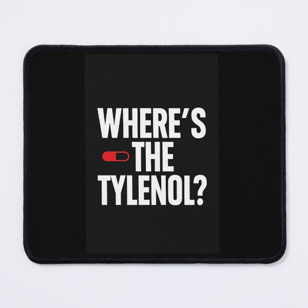 Item preview, WHERE’S THE TYLENOL — Bold Typographic Parody Tee & Sticker designed and sold by Hptrendz.