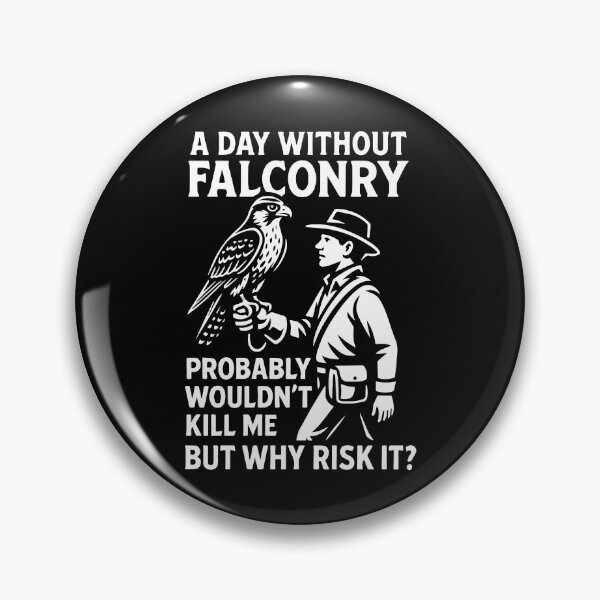 Item preview, A Day Without Falconry Why Risk It falcon design designed and sold by LuminOrb.