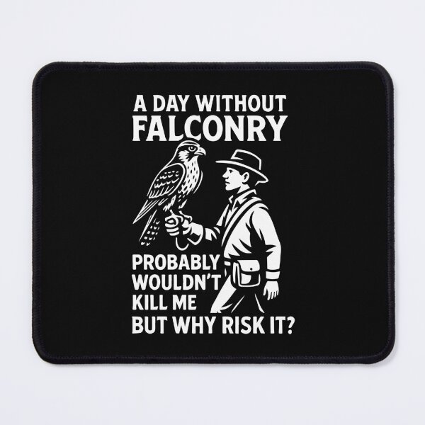 Item preview, A Day Without Falconry Why Risk It falcon design designed and sold by LuminOrb.