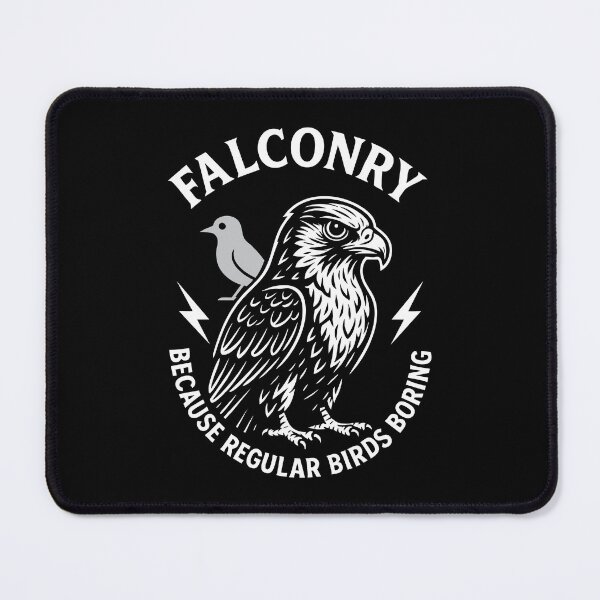 Item preview, Falconry Because Regular Birds Boring designed and sold by LuminOrb.
