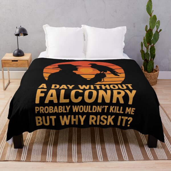 Item preview, A Day Without Falconry Probably Wouldn't Kill Me designed and sold by LuminOrb.