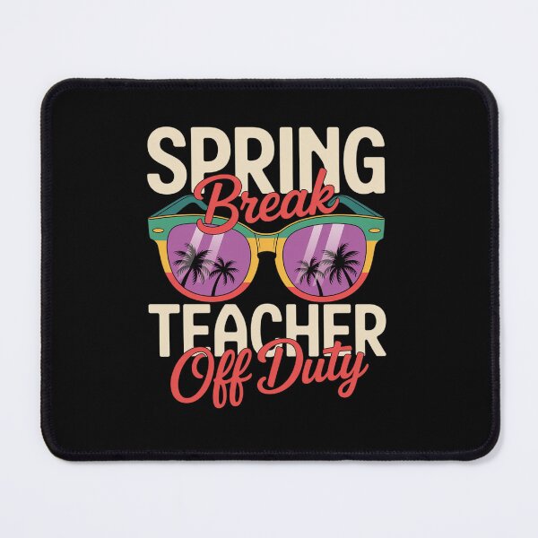 Item preview, Spring Break Squad Teacher  designed and sold by Patricsselin.