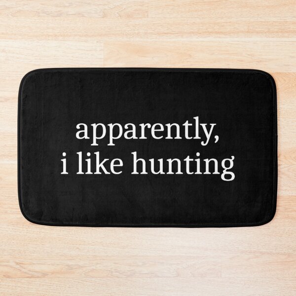 Item preview, Apparently, I Like Hunting designed and sold by Sleepy Cat Design.