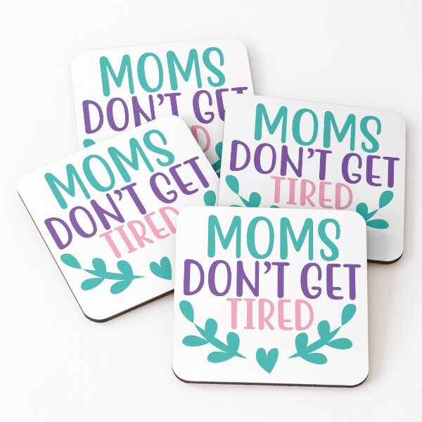 Item preview, Moms dont get tired designed and sold by GlamochiC0.
