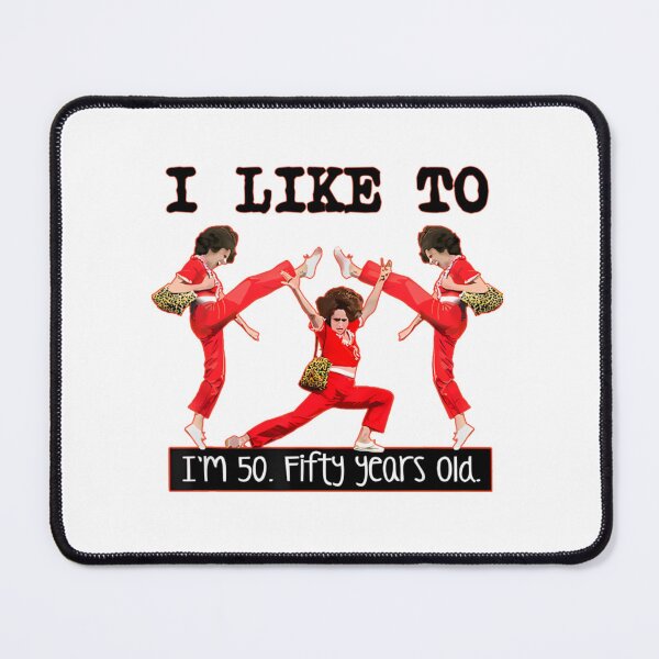 Item preview, sally o'malley I'm 50 i like to kick designed and sold by sha-trader.