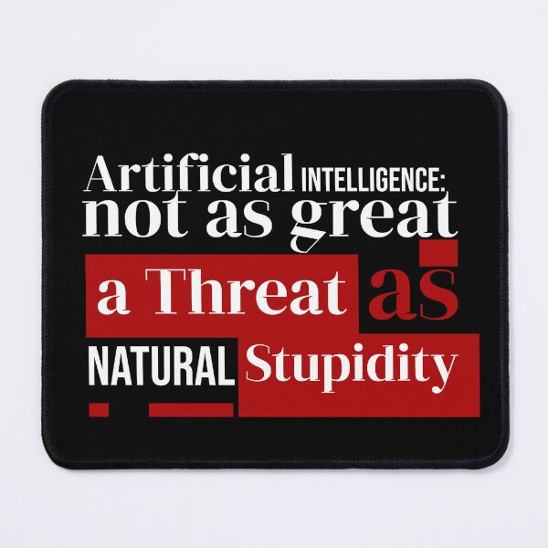 Item preview, Artificial Intelligence vs Natural Stupidity designed and sold by dudelinart.