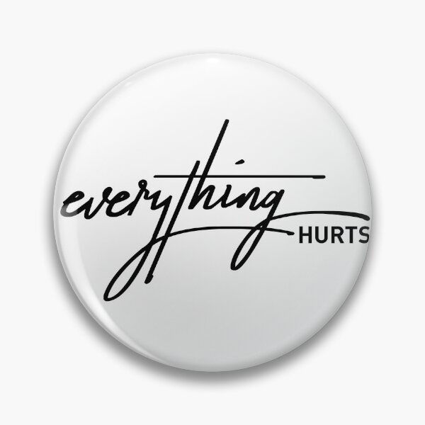 Item preview, Everything Hurts – Dramatic Yet Relatable Pain Quote Design designed and sold by ReggieDior.