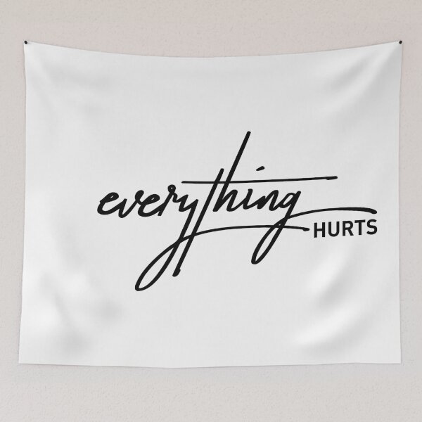 Item preview, Everything Hurts – Dramatic Yet Relatable Pain Quote Design designed and sold by ReggieDior.