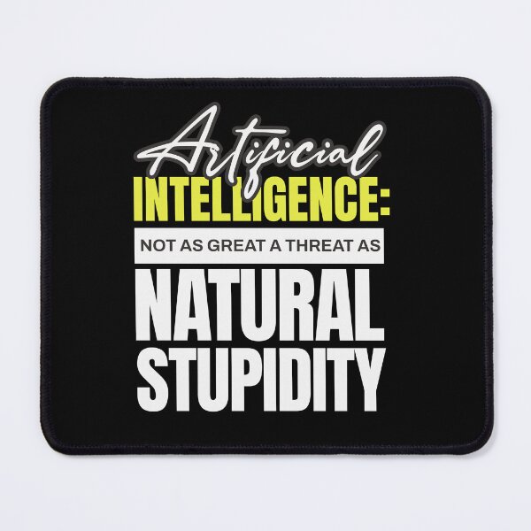 Item preview, Artificial Intelligence vs Natural Stupidity designed and sold by dudelinart.