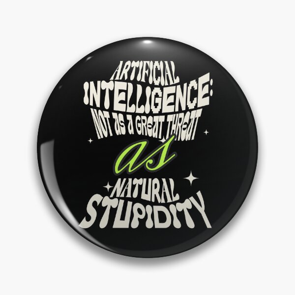 Item preview, Artificial Intelligence vs Natural Stupidity designed and sold by dudelinart.