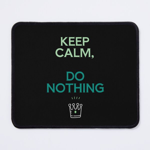 Item preview, Keep Calm and Do Nothing – Relaxation Quote Tee designed and sold by Giota29.