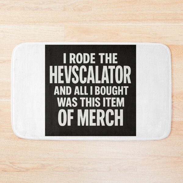 Item preview, I Rode the Hevscalator – Funny Bluewater Meme Merch Design designed and sold by GarnerSupplyCo.