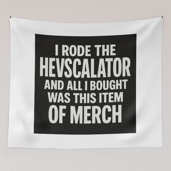 Item preview, I Rode the Hevscalator – Funny Bluewater Meme Merch Design designed and sold by GarnerSupplyCo.