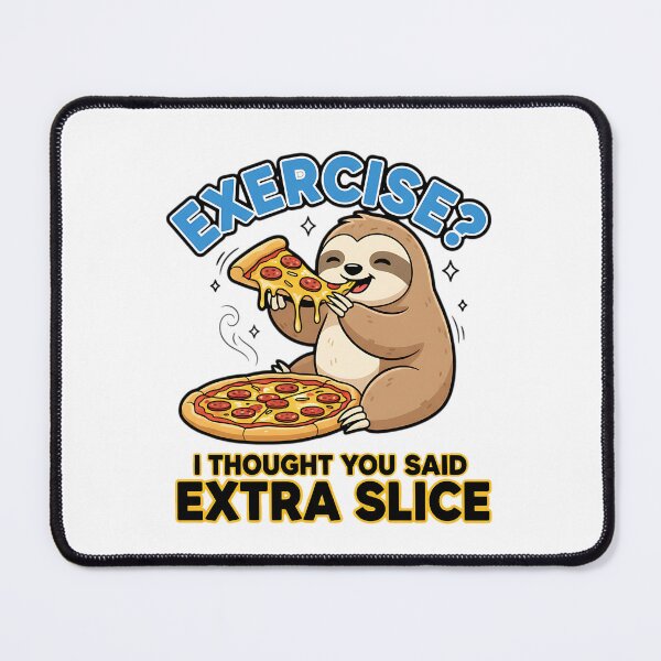 Item preview, Exercise I Thought You Said Extra Slice Sloth designed and sold by Joyful-Park.