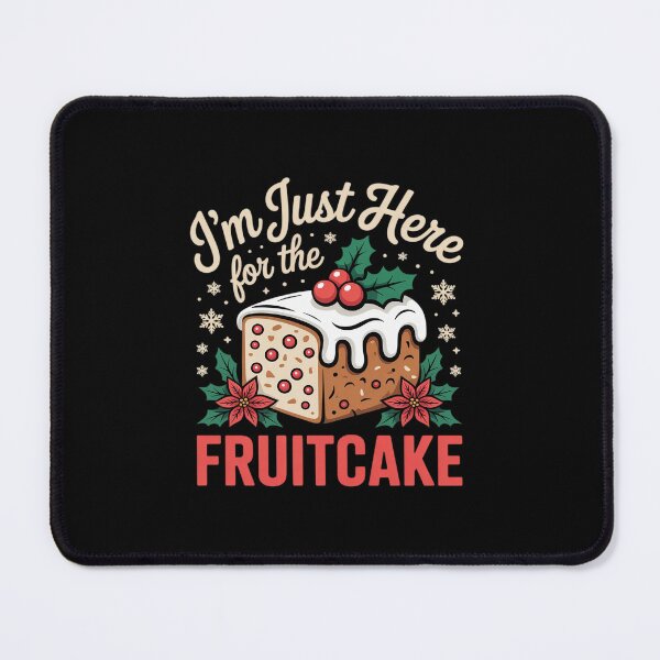 Item preview, I'm Just Here For The Fruitcake Matters Christmas Cake designed and sold by RayArmstrong.