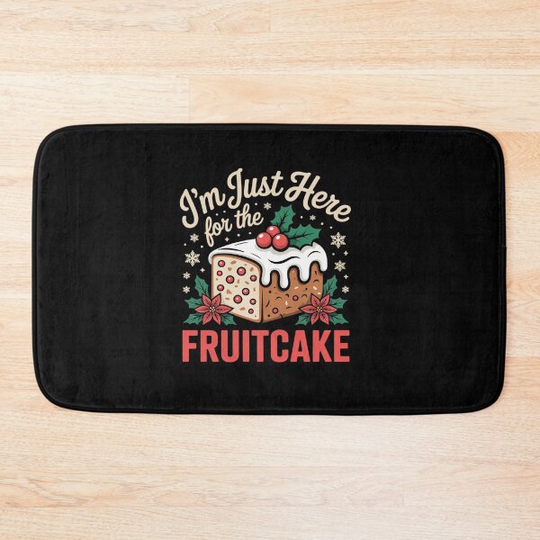 Item preview, I'm Just Here For The Fruitcake Matters Christmas Cake designed and sold by RayArmstrong.