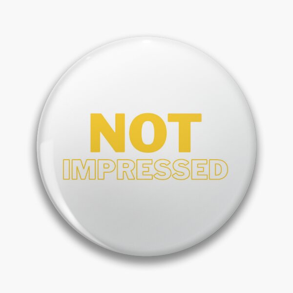Item preview, "Not Impressed" designed and sold by INK AND AURA.