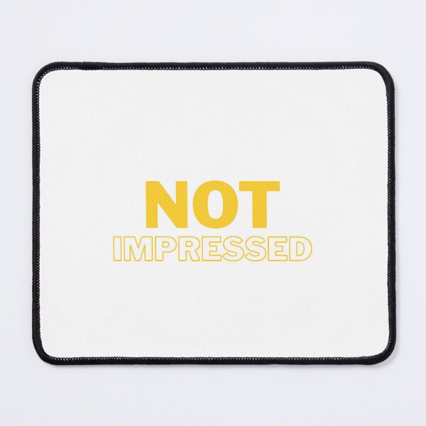 Item preview, "Not Impressed" designed and sold by INK AND AURA.