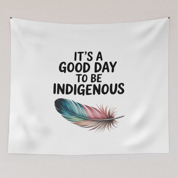 Item preview, It's a good day to be Indigenous people - native american designed and sold by DrewLeuschke.