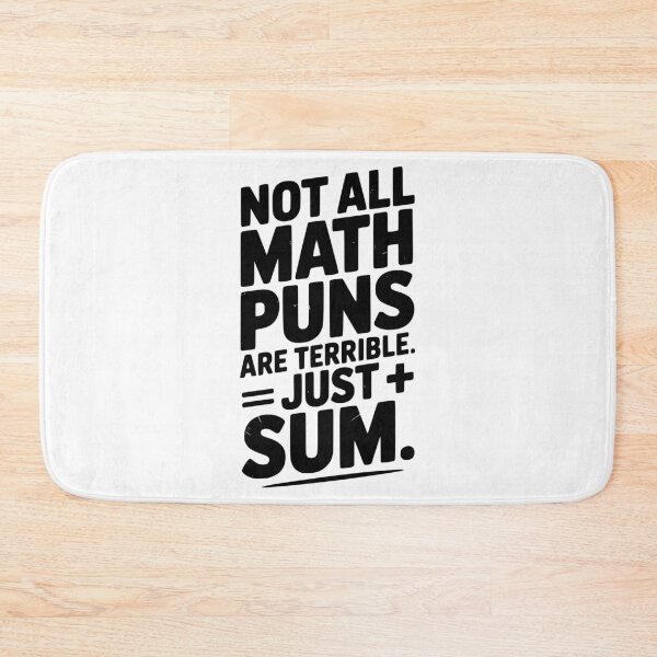 Item preview, Not All Math Puns Are Terrible Just Sum designed and sold by Frank Ring.