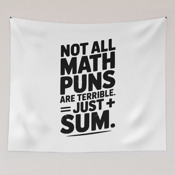 Item preview, Not All Math Puns Are Terrible Just Sum designed and sold by Frank Ring.