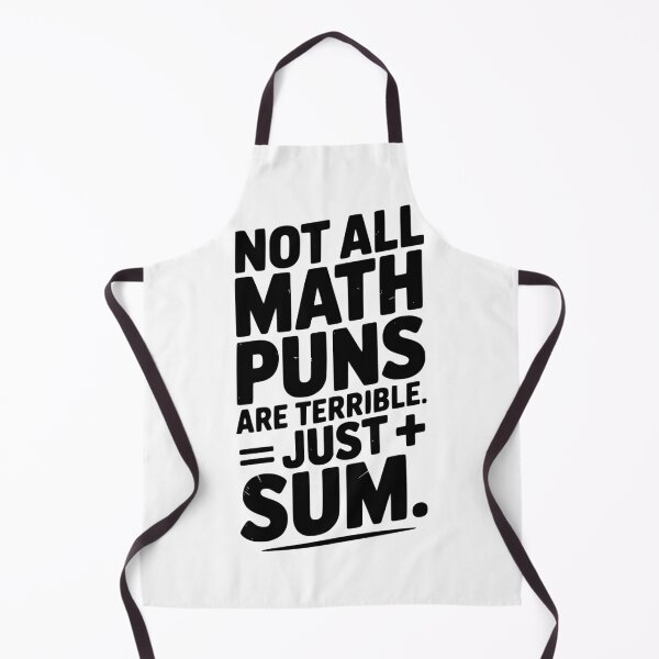 Item preview, Not All Math Puns Are Terrible Just Sum designed and sold by Frank Ring.