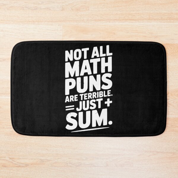 Item preview, Not All Math Puns Are Terrible Just Sum designed and sold by Frank Ring.