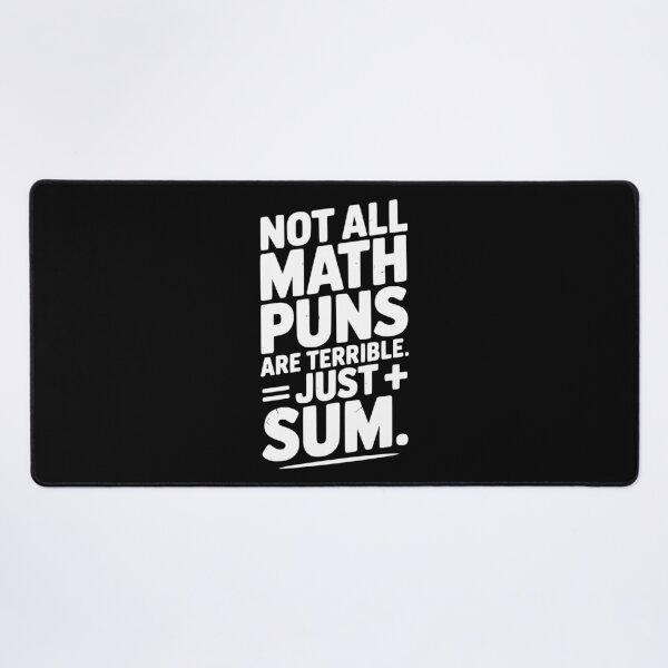 Item preview, Not All Math Puns Are Terrible Just Sum designed and sold by Frank Ring.