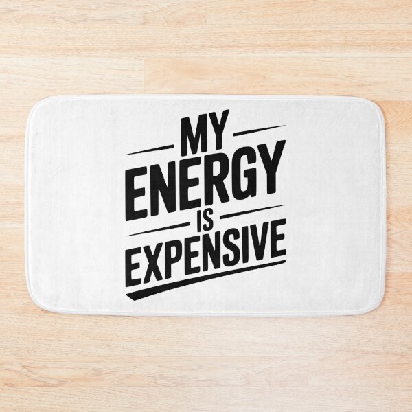 Item preview, My Energy is Expensive designed and sold by Frank Ring.