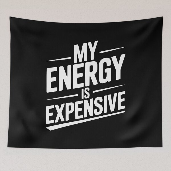 Item preview, My Energy is Expensive designed and sold by Frank Ring.