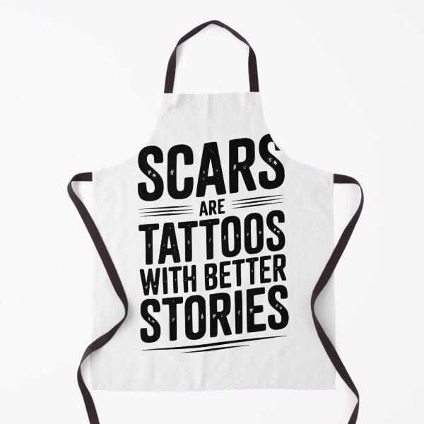 Item preview, Scars are Tattoos with Better Stories designed and sold by Frank Ring.