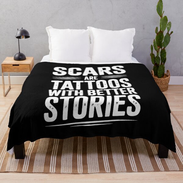 Item preview, Scars are Tattoos with Better Stories designed and sold by Frank Ring.