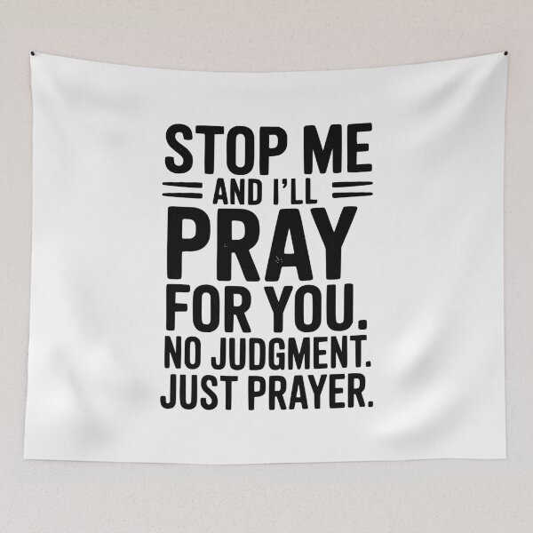 Item preview, Stop Me and I’ll Pray For You No Judgment Just Prayer designed and sold by Frank Ring.