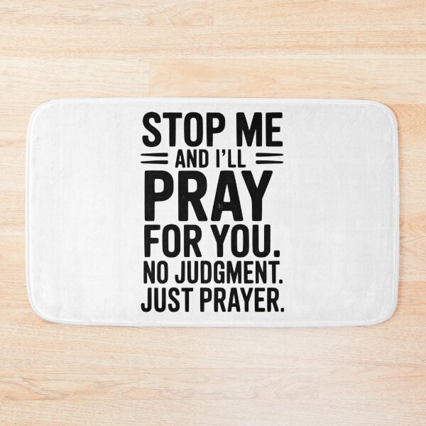Item preview, Stop Me and I’ll Pray For You No Judgment Just Prayer designed and sold by Frank Ring.