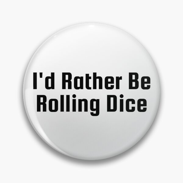 Item preview, I'd Rather Be Rolling Dice designed and sold by Ninjacatoff.