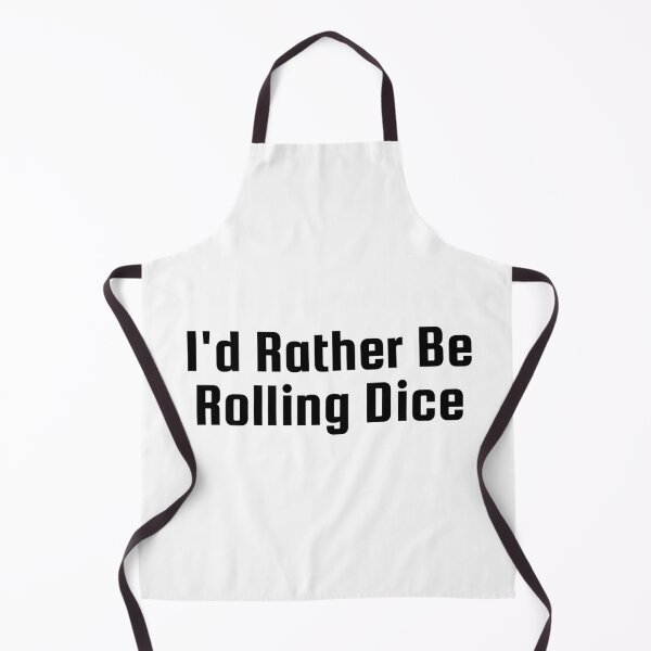 Item preview, I'd Rather Be Rolling Dice designed and sold by Ninjacatoff.