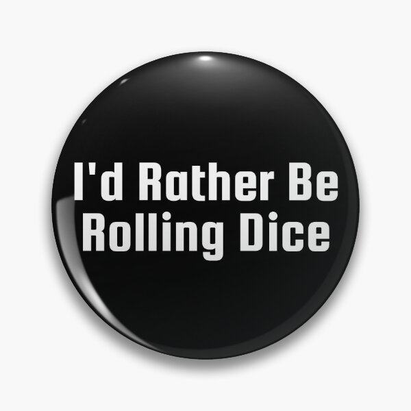 Item preview, I'd Rather Be Rolling Dice designed and sold by Ninjacatoff.