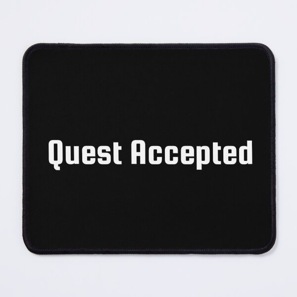 Item preview, Quest Accepted designed and sold by Ninjacatoff.