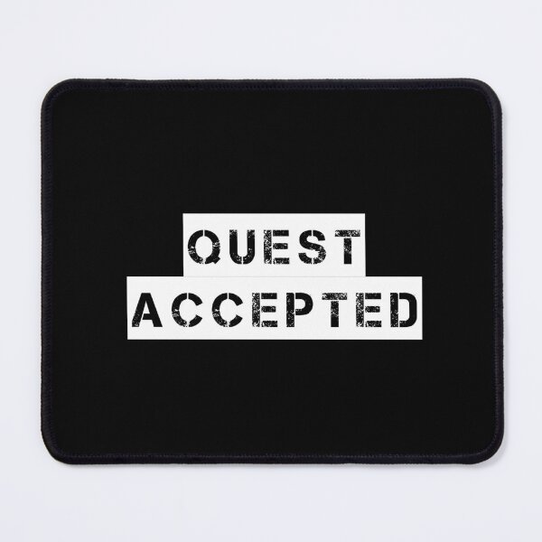 Item preview, Quest Accepted designed and sold by Ninjacatoff.
